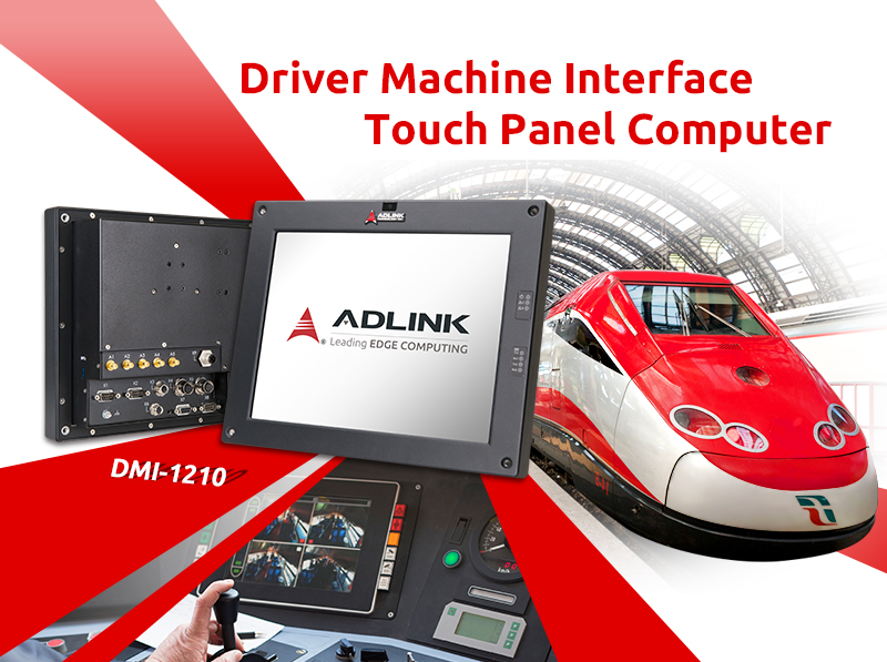 ADLINK DMI-1210 Touch PC is Designed for Effective Train Control
