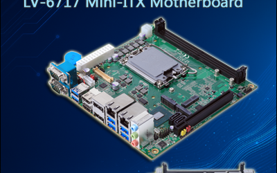 New Next-Gen LV-6717 Mini-ITX Motherboard AI-Ready